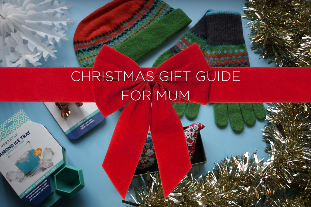 Christmas Gift Guide For Mum
