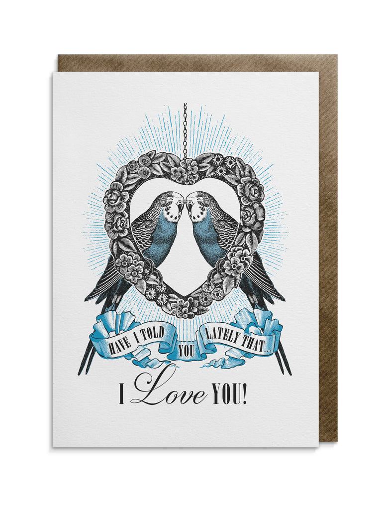 Greetings card by Divine Savages with the words "have I told you lately that I love you" supplied with a brown kraft envelope and cello wrap. Click to shop now at Eclectic Hound. 