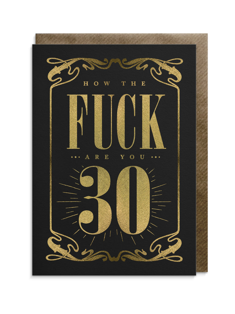 Greetings card by Divine Savages with the words "how the fuck are you 30" supplied with a brown kraft envelope and cello wrap. Click to shop now at Eclectic Hound.