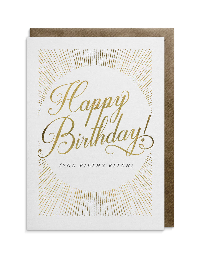 Greetings card by Divine Savages with the words "Happy Birthday (you filthy bitch)"  supplied with a brown kraft envelope and cello wrap. Click to shop now at Eclectic Hound. 